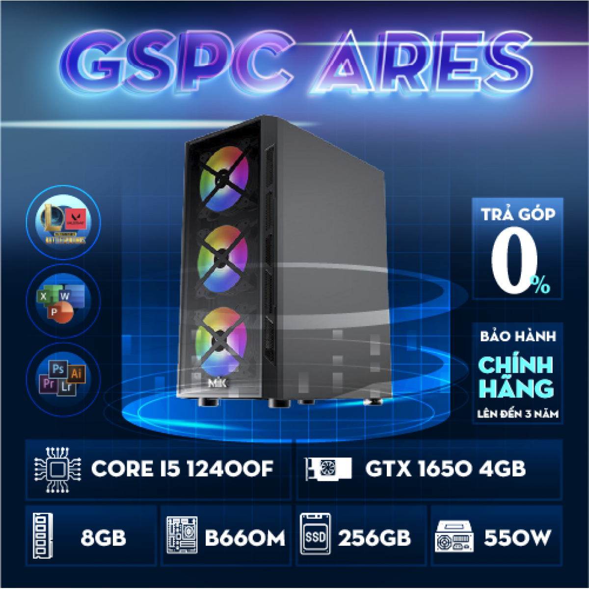 GSPC Ares ( i5 12400f - B660M - 8GB - GTX 1650 - 256GB)